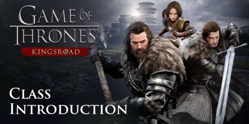 Game of Thrones: Kingsroad drops new trailer featuring the three playable classes