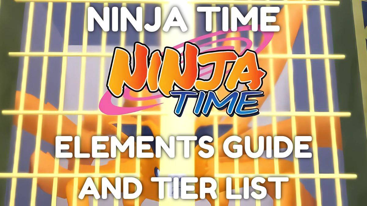 Ultimate Ninja Time Elements Guide und Tierliste [veröffentlicht]