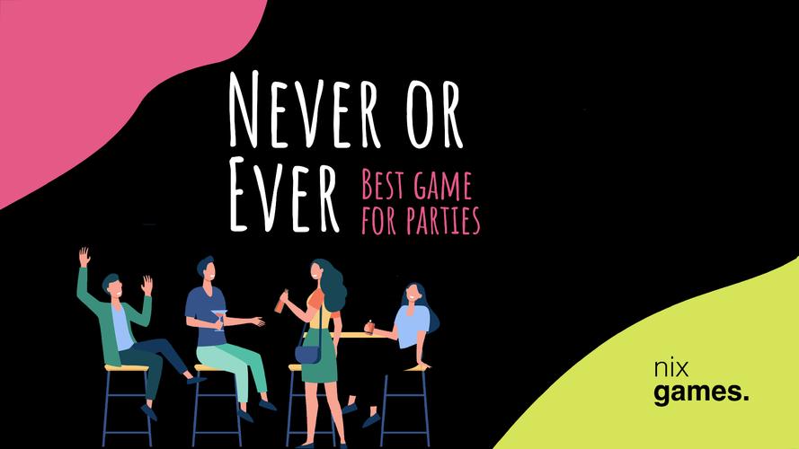 Never or Ever. Party game Capture d'écran 0