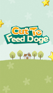 Cut To Feed Doge Ảnh chụp màn hình 0