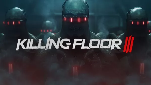 Killing Floor 3: การอัปเดตล่าสุดเปิดเผย 