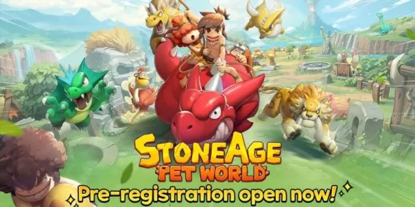 StoneAge: Pet World Pre-Registration Open - Train Prehistoric Pets for Battles