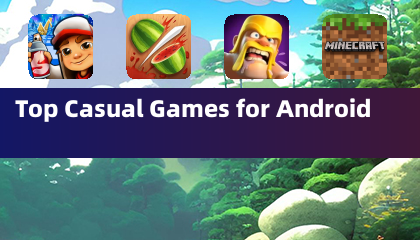 Top Casual Games for Android